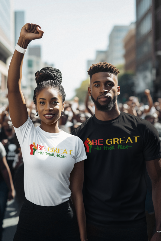 Be Great In Their Face T-shirt Black History Edition