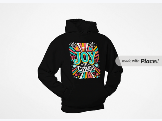 Joy Is My Job Hoodie