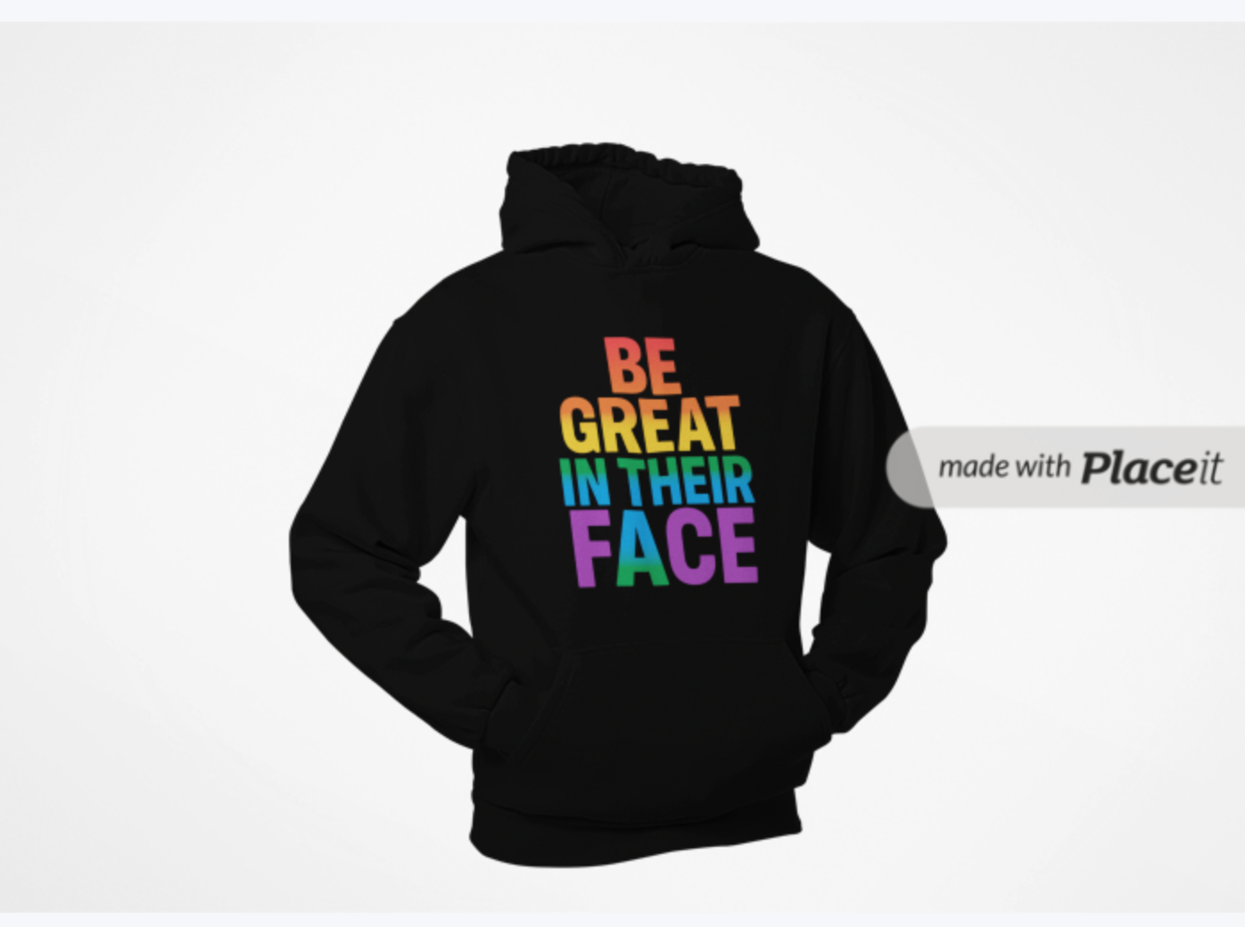 Be Great In They Face Rainbow Hoodie